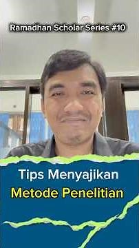 Ramadhan Scholar Series 10: Tips menyajikan metode penelitian