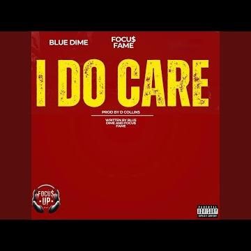 I DO CARE (feat. FOCU$ FAME)