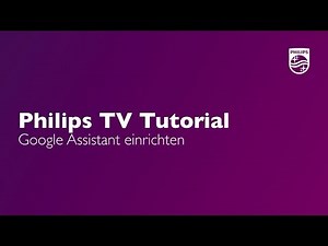 Google Assistant einrichten (ab Android 8) - Philips TV Tutorial