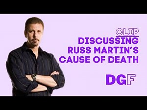 CLIP: Discussing Russ Martin Cause of Death