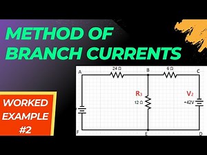 Solving Circuits with METHOD OF BRANCH CURRENTS: A Step-by-Step Guide, WORKED EXAMPLE #2