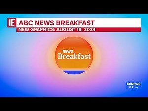ABC - News Breakfast - [New Graphics] Open: August 19, 2024