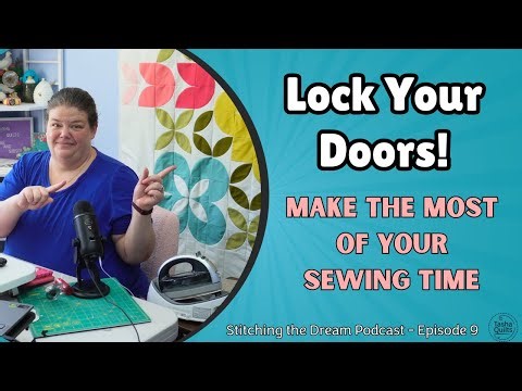 Top tips for maximizing quilting time