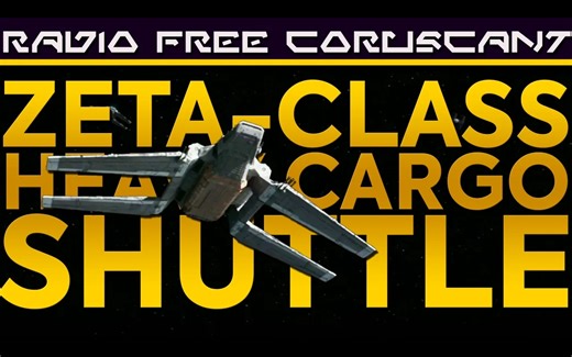 [中配]泽塔级穿梭机：设计、历史与《星球大战》中的作用 - Radio Free Coruscant