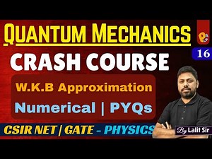 WKB Approximation | CSIR NET & GATE PYQs | Quantum Mechanics