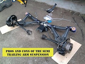 Pros and Cons of the Semi Trailing Arm Suspension