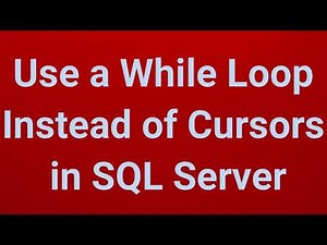 Use a While Loop Instead of Cursors in SQL | Part 22