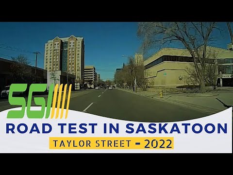 SGI Road Test in Saskatoon | Taylor Street | Canadian Days | 2022 #1