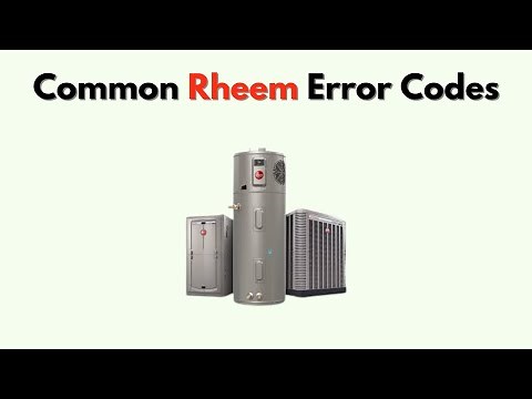 Common Rheem Error Codes – Ultimate Guide to Meaning & Resolutions