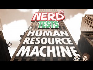 Nerd³ Tests... Human Resource Machine