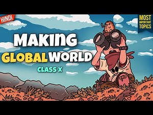 The Making of Global World Class 10 (Full Chapter) | Class 10 History Chapter 3 | CBSE Class 10
