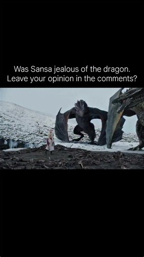 Sansa and the Dragons: Why Sansa Felt Jealous in Game of Thrones