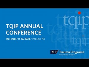 Connect with Trauma Experts at 2022 TQIP Annual Conference | Trauma | ACS