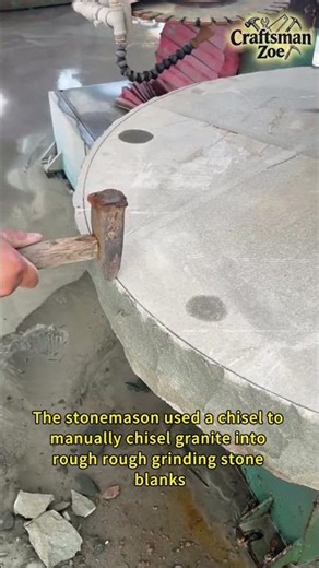 The stonemason used a chisel to manually chisel granite into rough stone grinding blanks