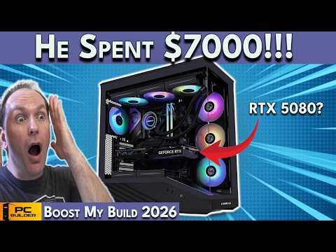 He Spent $7000 On This PC Build?! Boost My Build 2026