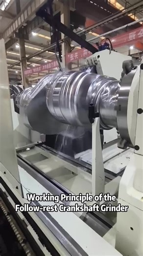 Understanding the Follow-rest Crankshaft Grinder Principle