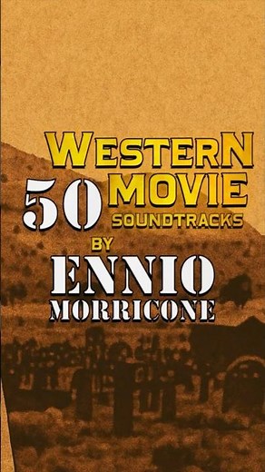 Ennio Morricone TOP 50 Western Movie Soundtracks #morricone #western #cinema #westernmusic #farwest