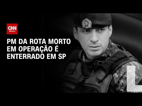 PM da Rota morto em operação é enterrado em SP | AGORA CNN