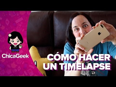 Cómo hacer un TIMELAPSE con tu MÓVIL