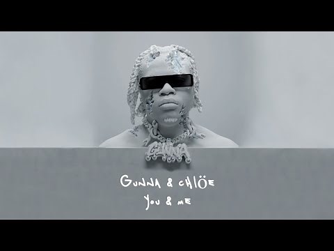 Gunna & Chlöe - you & me [Lyric Video]