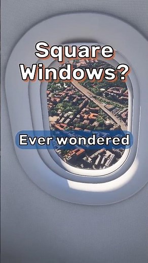 Why Are Airplane Windows Round and Not Square?