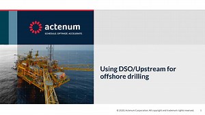 Using DSO/Upstream for offshore drilling programs
