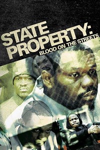 Stream State Property: Blood on the Streets (2005): Find it on Netflix, Prime Video, Hulu & more