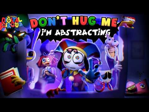Don't Hug Me I'm Abstracting (The Amazing Digital Circus Song) AMAZING DIGITAL CIRCUS 3D MUSIC VIDEO