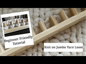 How to Finger Knit on the Jumbo Yarn Loom with Chunky Yarn