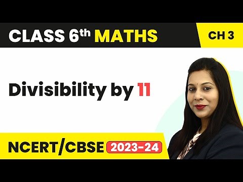 Divisibility by 11 - Playing with Numbers | Class 6 Maths