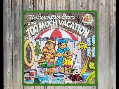 The Berenstain Bears and Too Much Vacation - Read Aloud Kid's Book
