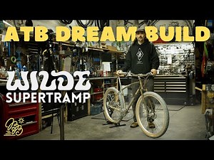 Wilde Supertramp Dream Build | Building A Custom All Terrain Bike