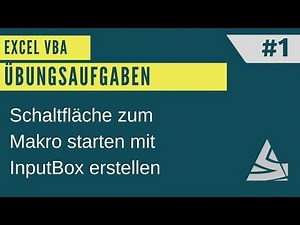 Excel VBA Übungsaufgabe #1 Schaltfläche zum ausführen eines Makros mit InputBox erstellen /Excel VBA
