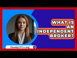 What Is An Independent Broker? - CountyOffice.org