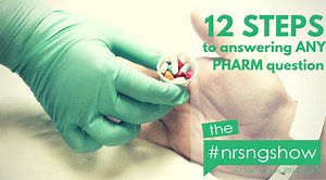 12 Tips to Answering Any Pharmacology Question | NURSING.com
