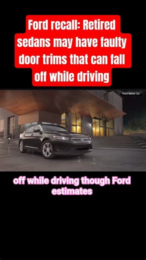 Ford recall: Retired sedans may have faulty door trims that can fall off while driving #usanewstoday