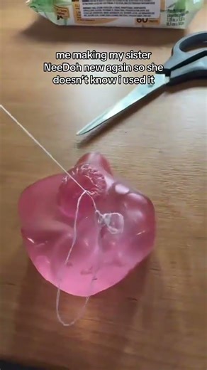 me making my sister NeeDoh new again so she doesn’t know i used it