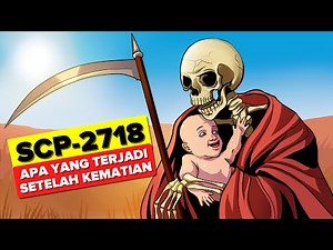 SCP-2718 – Apa Yang Terjadi Setelah Kematian (Animasi SCP)