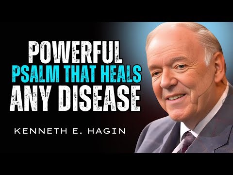 THE POWERFUL PSALM THAT HEALS ANY DISEASE | Kenneth E Hagin Best Powerful Speech