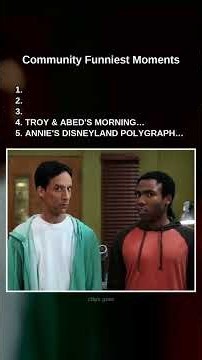 Community: #5 Annie's Disneyland Polygraph Confession · #4 Troy & Abed's Morning Announcements · #3