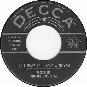 Jack Pleis And His Orchestra - I'll Always Be In Love With You / The Waltz Of Tears