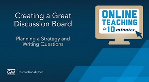 Creating a Great Discussion Board: Planning a Strategy and Writing Questions