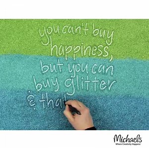 You can't buy happiness, but you can buy glitter and that’s basically the same thing! #MidweekMotivation | Michaels Stores