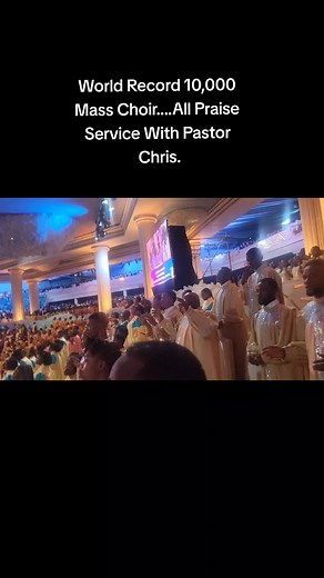 World Record 10,000 Mass Choir All Praise Service With Pastor Chris