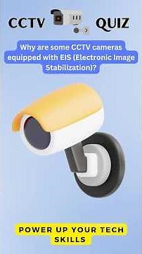 Why Are Some CCTV Cameras Equipped with EIS (Electronic Image Stabilization)? #cctvtech