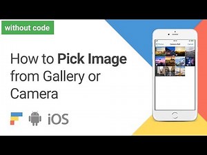 Pick Image from Gallery or Camera Tutorial (Android and iOS)
