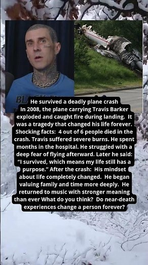 TRAVIS BARKER: HE SURVIVED A PLANE CRASH 🔥✈️