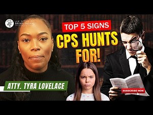 Top 5 Signs CPS Looks for in an Investigation