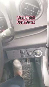 Cara betul hidupkan enjin kereta 'Push Start Button'