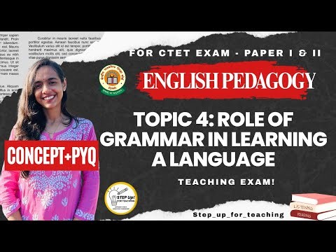 Class 4 - Role of Grammar in Language Learning | Language Pedagogy Made Easy | CTET Paper 1 & 2